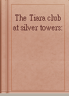 The Tiara club at silver towers: